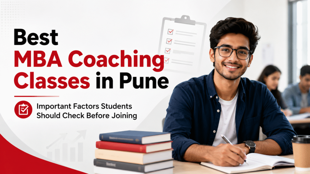 Best MBA Coaching Classes in Pune Important Factors Students Should Check Before Joining