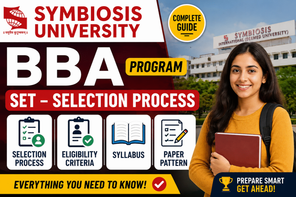 Symbiosis University - BBA Program - SET - Selection Process, Eligibilty Criteria, Syllabus and Paper Pattern​